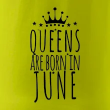 Queens are born in June