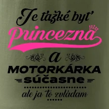 Je ťažké byť princezná motorkárka