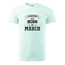 Legends are born in March Legends are born in March