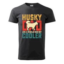 Husky dad like a regular dad but cooler Husky dad like a regular dad but cooler