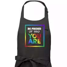 Be proud of who you are Be proud of who you are