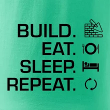 Build eat sleep repeat - tehly