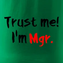 Trust me I´m  Mgr. / Ver mi som Magister.
