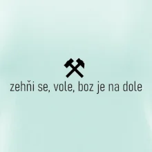 Zehňi se, vole, boz je na dole
