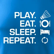 Play Eat Sleep Repeat badminton