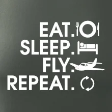Eat sleep fly repeat Eat sleep fly repeat
