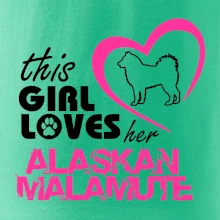 This Girl Loves her Alaskan Malamute