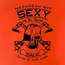 Neznášam byť sexy - zvárač