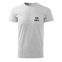 Tvoj vlastný nápis tlačiaci - na prsníku