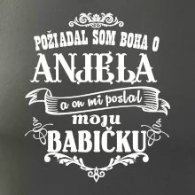 Požiadal som Boha o anjela a on mi poslal moju babičku Požiadal som Boha o anjela a on mi poslal moju babičku