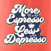 More espresso less depresso