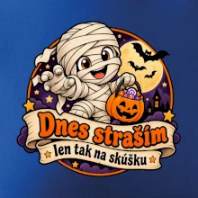 Dnes straším len tak na skúšku