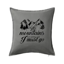 The mountains are calling and i must go