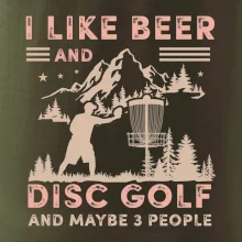 I like beer and disc golf I like beer and disc golf