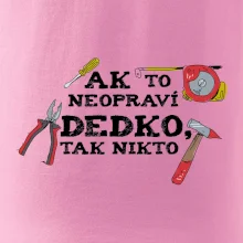 Ak to neopraví dedko, tak nikto farebné Ak to neopraví dedko, tak nikto farebné