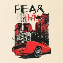 Fear this car