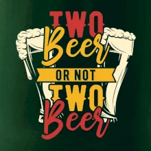 Two beer or not two beer