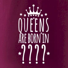 Queens  are born in (Vlastný mesiac narodenia)