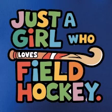 Farebný nápis Just a girl who loves field hockey