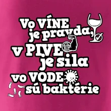 Vo víne je pravda, v pive je sila, vo vode sú baktérie