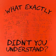 What exactly didn't you understand - physics What exactly didn't you understand - physics