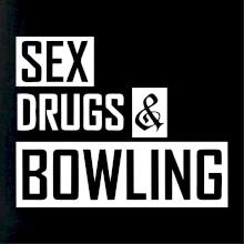 Sex drugs bowling