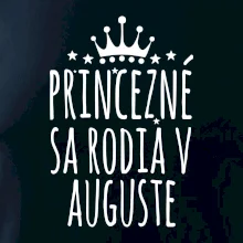 Princezné sa rodia v auguste