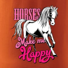 Horses Make me Happy