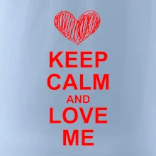 Keep calm and love me