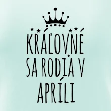 Kráľovné sa rodia v apríli