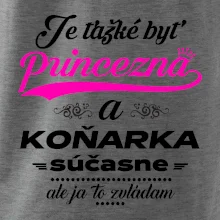 Je ťažké byť princezná koňarka Je ťažké byť princezná koňarka