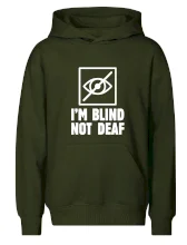 I'm blind not deaf