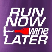 Run now Wine later