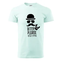 Bitch please! Mustache Bitch please! Mustache