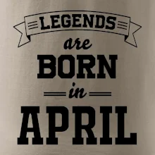 Legends are born in April