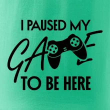 I paused my game to be here