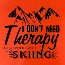 I dont need therapy - Skiing I dont need therapy - Skiing