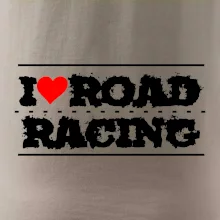 I love road racing