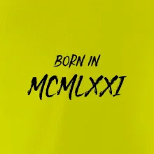 Born in - Rímske číslo 1971
