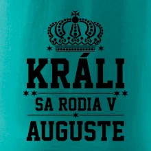 Králi sa rodia v auguste