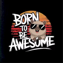 Capybara born be awesome nápis uprostred