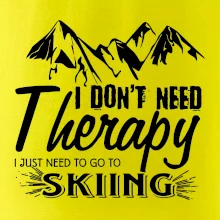 I dont need therapy - Skiing I dont need therapy - Skiing