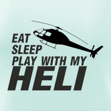 Eat Sleep Play With My Heli