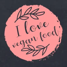 I love vegan food