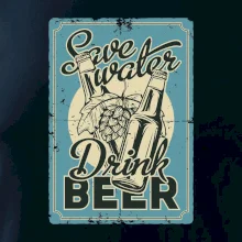 Save water drink beer poster