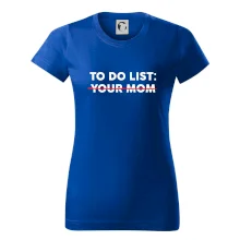 To do list: Your mom