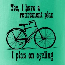 Staré koleso - Yes, I have a retirement plan, Aj plan on cycling
