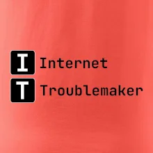 IT Nápis Internet Troublemaker