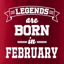 Legends are born in February Legends are born in February