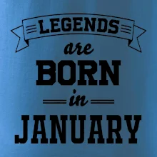 Legends are born in January Legends are born in January